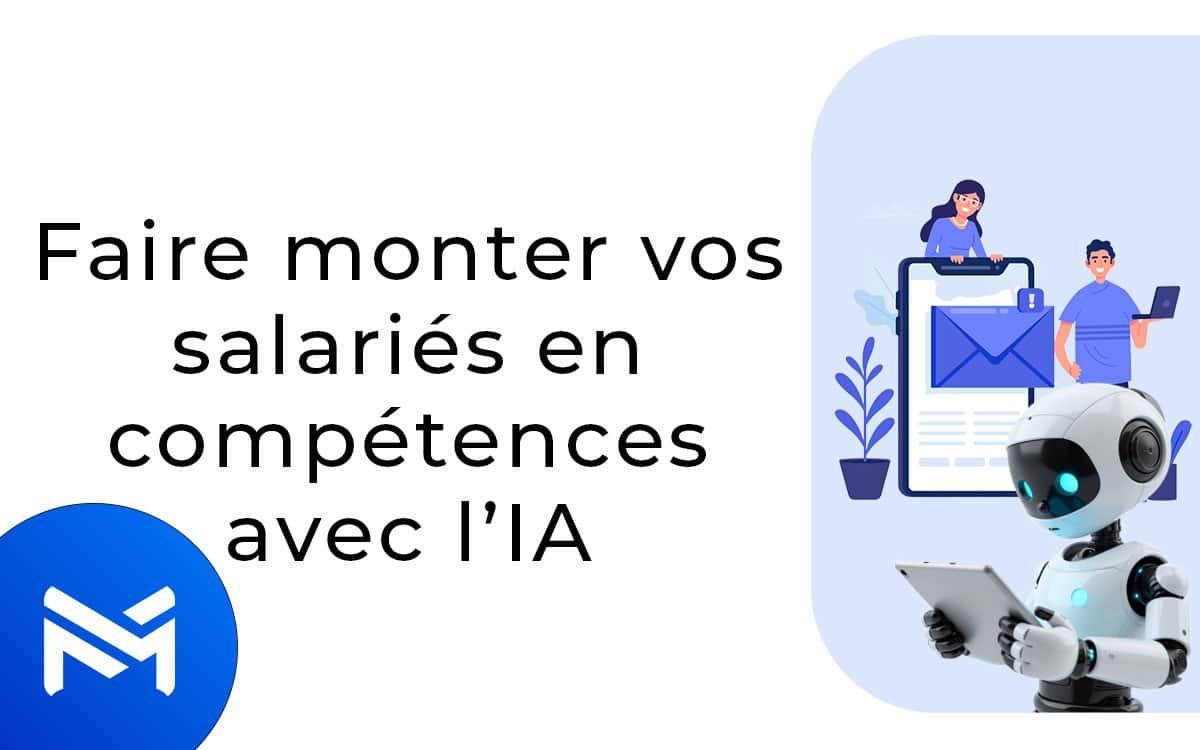 Faire monter vos salariés en compétence avec l'ia
